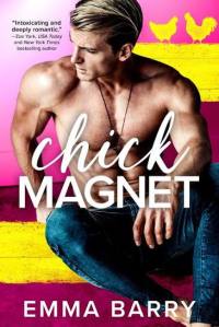 Book cover of 'Chick Magnet' by Emma Barry featuring a muscular man in a casual pose with a colorful background.
